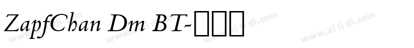ZapfChan Dm BT字体转换